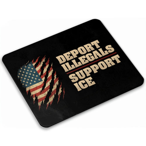"Deport Illegals, Support Ice" Mouse Pad